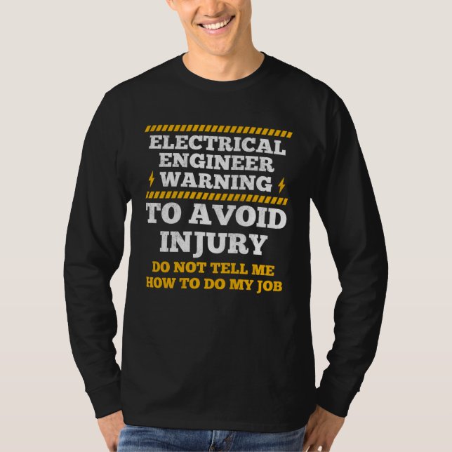 Electrical Engineer Warning To Avoid Injury Electr T-Shirt (Vorderseite)
