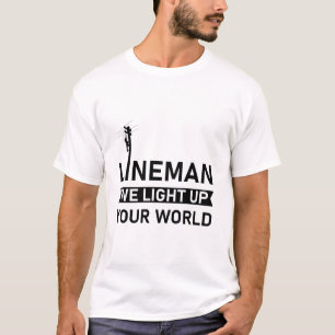 Electrical Lineman wir erleuchten Ihre Welt T-Shirt