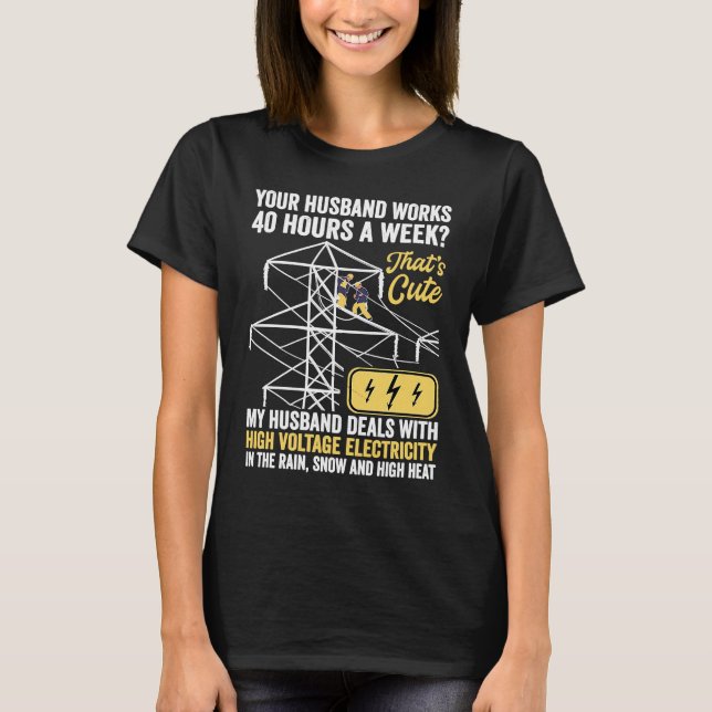 electrical lineman's wife lineman spouse  Quote T-Shirt (Vorderseite)