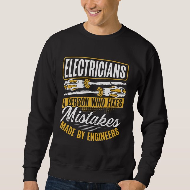 Electrician A Person Who Fixes Mistakes Made By En Sweatshirt (Vorderseite)