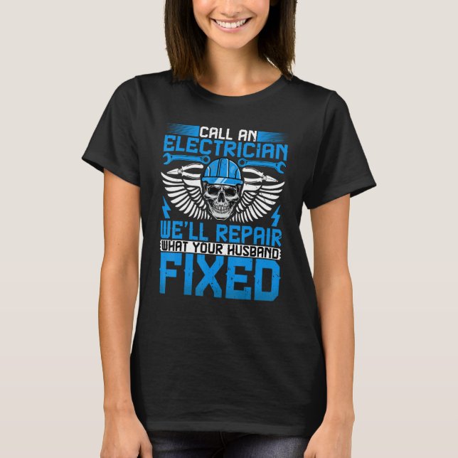 Electrician   Call an Electrician Lineman T-Shirt (Vorderseite)