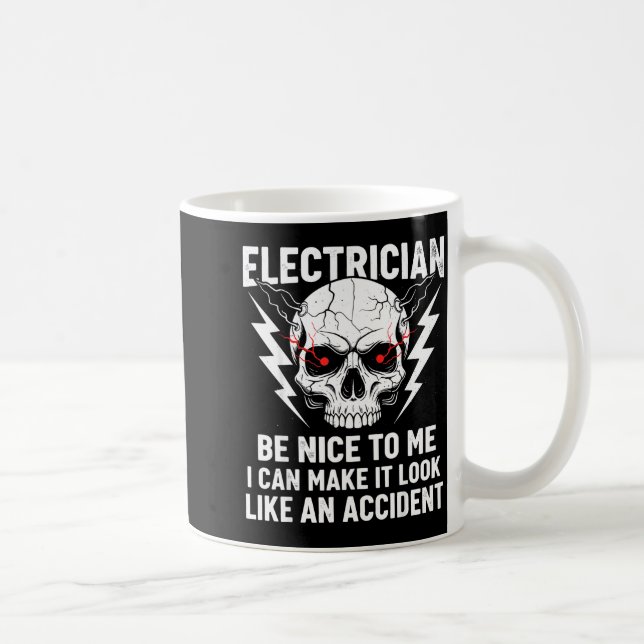 Electrician Humor Be Nice To Me Funny Electrician  Kaffeetasse (Rechts)