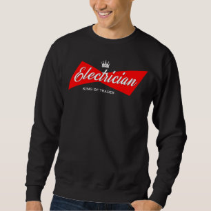 Electrician King of Trades - Electrical Engineer F Sweatshirt