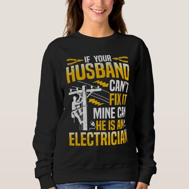Electrician Linemans Wife  If Your Husband Canu201 Sweatshirt (Vorderseite)