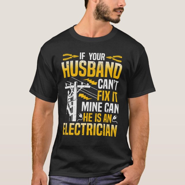 Electrician Linemans Wife  If Your Husband Canu201 T-Shirt (Vorderseite)