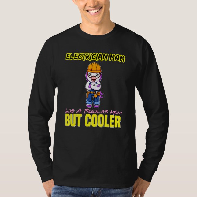 Electrician Mom Like A Regualr Mom But Cooler_4 T-Shirt (Vorderseite)