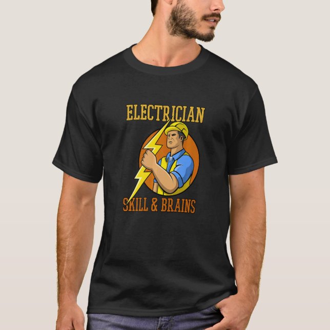 Electrician Skills and Brains Electronic Engineer  T-Shirt (Vorderseite)