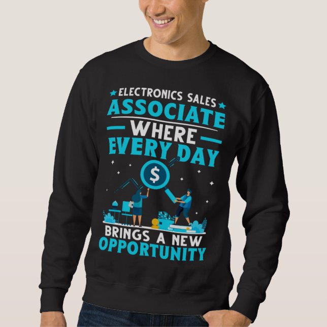 Electronics Sales Associate Day Brings New Opportu Sweatshirt (Vorderseite)