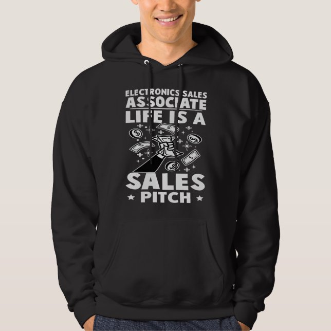 Electronics Sales Associate Life Is A Sales Pitch Hoodie (Vorderseite)