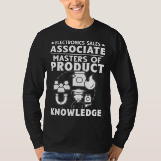 Electronics Sales Associate Masters Of Product Kno T-Shirt