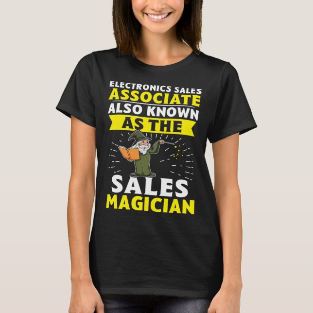 Electronics Sales Associate The Sales Magician T-Shirt (Vorderseite)
