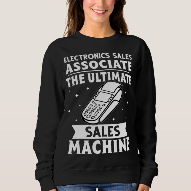 Electronics Sales Associate The Ultimate Sales Mac Sweatshirt (Vorderseite)