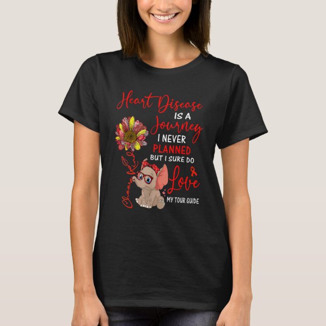 Elefant Heart Disease ist eine Reise, die ich nie  T-Shirt (Vorderseite)