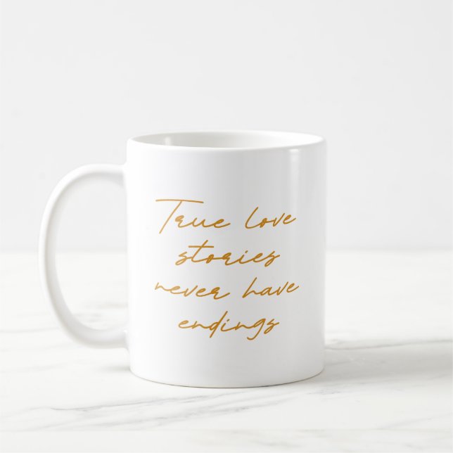 Elegance True Love Stories Never Have Endings Kaffeetasse (Links)