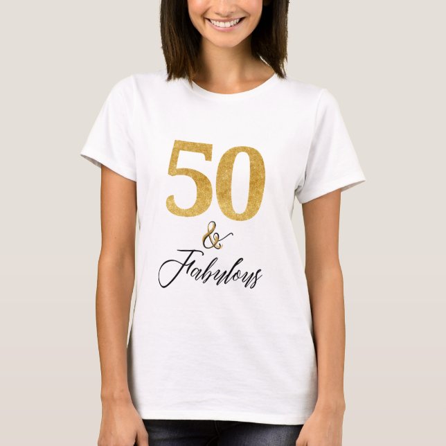 Elegant 50 und fabelhaft in Gold und Schwarz T-Shirt (Vorderseite)