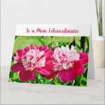 Elegant Amazing Mom Außerordentliche Love Peonies Karte<br><div class="desc">Cute, elegant, and trendy large greeting card with a beautiful foto of two pink-red peonies for Mother's Day or her birthday or any other chance. For an Amazing "Mom Außerordentliche", one with near-infinite geduld, kindness and understanding, and with an infinite supply of mother's love. You can customize all the text...</div>