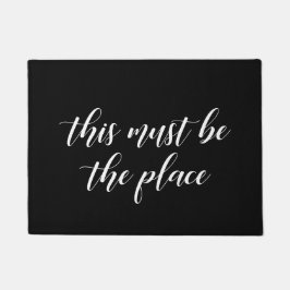 Elegant Das muss der Ort sein Fußmatte