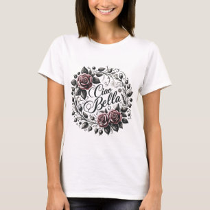 Elegant Floral Ciao Bella T-Shirt