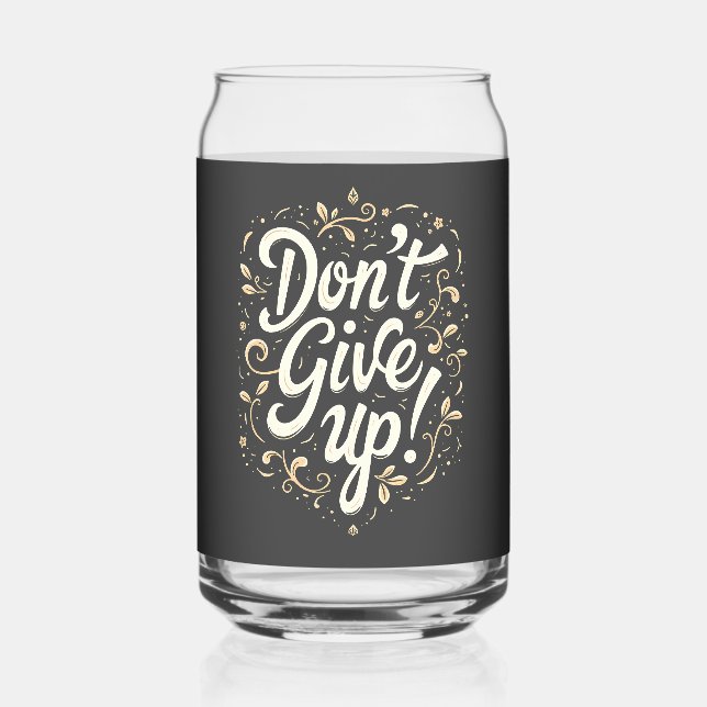 Elegant Floral "Don't Give Up!" Motivational Dosenglas (Vorderseite)