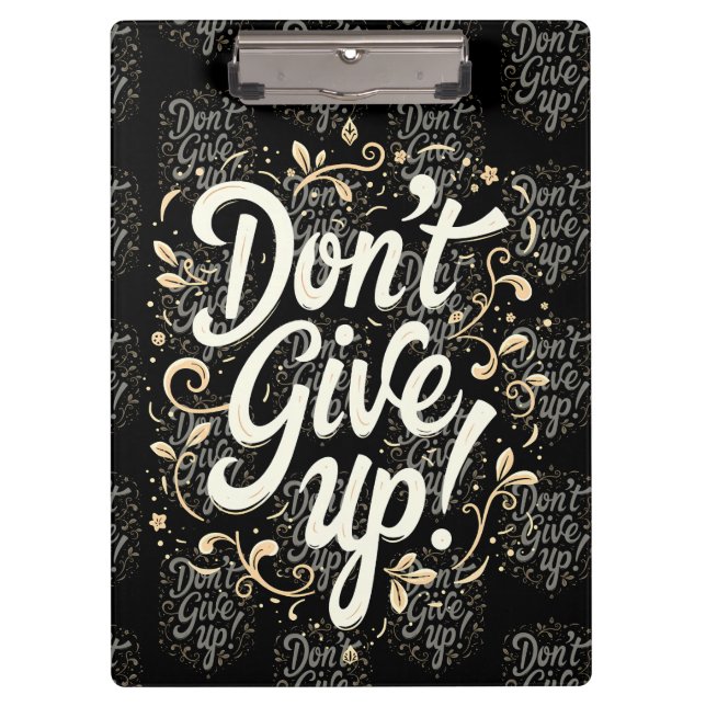 Elegant Floral "Don't Give Up!" Motivational  Klemmbrett (Vorderseite)
