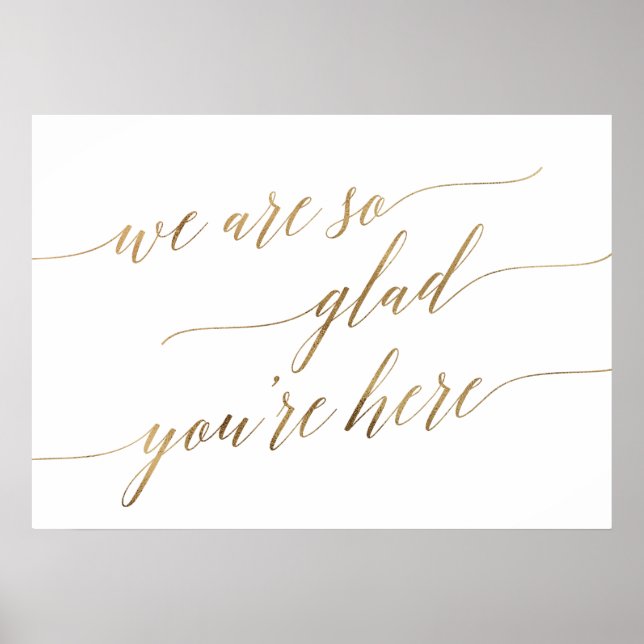 Elegant Gold Calligraphy Glad Sie sind hier Hochze Poster (Vorne)