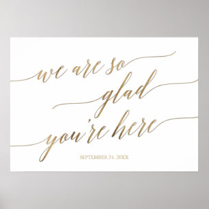 Elegant Gold Glad Sie sind hier Hochzeitstag Poster