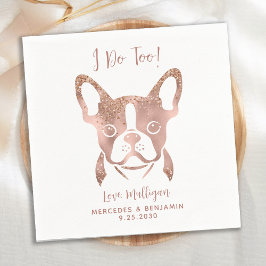 Elegant I do to French Bulldog Rose Gold Wedding Serviette