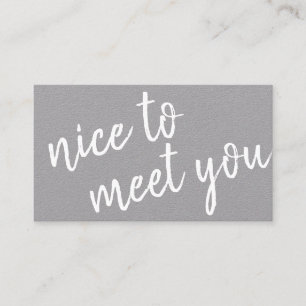Elegant Minimalistisch Nice to Meet You Gray Kraft Visitenkarte