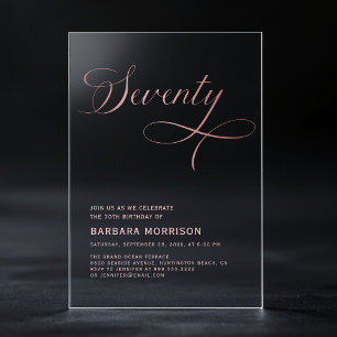 Elegant Script Siebzig Rose Gold 70. Geburtstag Acryleinladungen