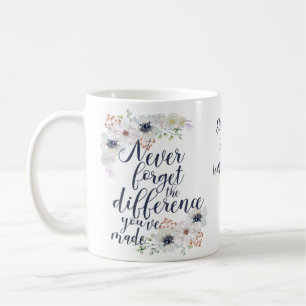 Elegant Vergessen Sie nie den Unterschied Blumen Kaffeetasse
