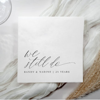 Elegant We Still Do Wedding Anniversary Serviette