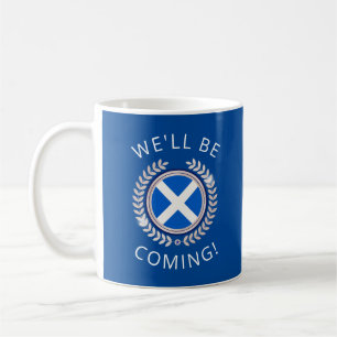 Elegant We'll Be Coming   Schottland-Flaggenabzeic Kaffeetasse
