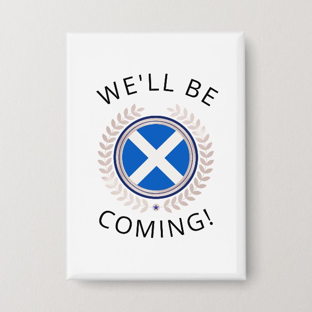 Elegant We'll Be Coming | Scotland Flag Badge  Button (Vorderseite)
