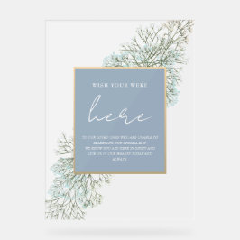 Elegant wünscht, Sie wären hier Acrylschild