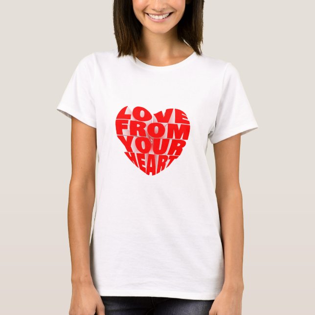 Elegante 3D-Textdesign-Liebe aus Ihrem Herzen T-Shirt (Vorderseite)