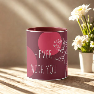 Elegante "4ever With You"-Typografie Tasse