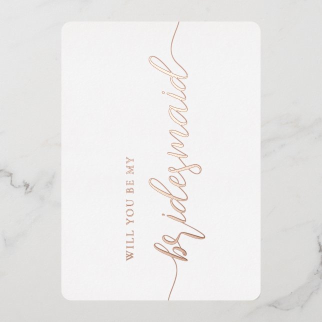 Elegante Bridesmaid Vorschlag Minimalistische Rose Folieneinladung (Vorderseite)