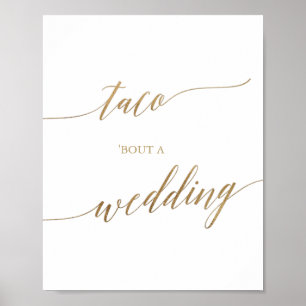 Elegante Gold Calligraphy Taco 'Bout A Wedding Sig Poster