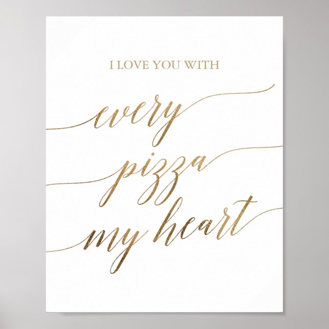 Elegante Gold-Kalligraphie Jede Pizza Mein Herz-Ze Poster (Vorne)