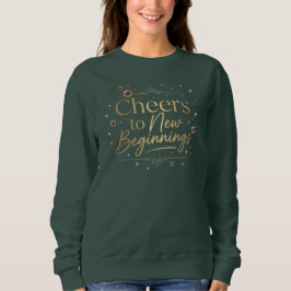 Elegante „Prost auf einen Neuanfang“ Gold-Buchstab Sweatshirt