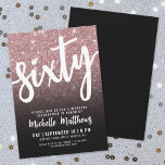 Elegante Rose Gold 60. Geburtstag Einladung<br><div class="desc">Feiern Sie mit dieser 60. Geburtstagsfeier die großen 6-0 im Stil. Das Design verfügt über eine Imitate Rose Gold Glitzer Hintergrund, verblasst in einem schlichten schwarzen Farbverlauf am unteren Rand, mit dem Wort "60" schön hervorgehoben in eleganten Skripten oben. Eine Mischung aus Schrift und modernen Schriftart in knalligem Weiß und...</div>