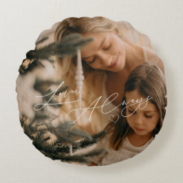 Elegante Script Calligrafy Liebe immer mit Foto Rundes Kissen