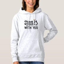 Eleganter Home Is With You Damen Hoodie