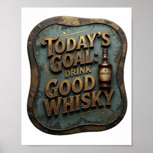 Elegantes Gold HEUTIGES ZIEL GUTEN WHISKY TRINKEN Poster
