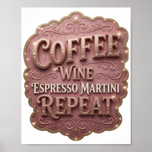 Elegantes Gold KAFFEE WEIN ESPRESSO MARTINI WIEDER Poster