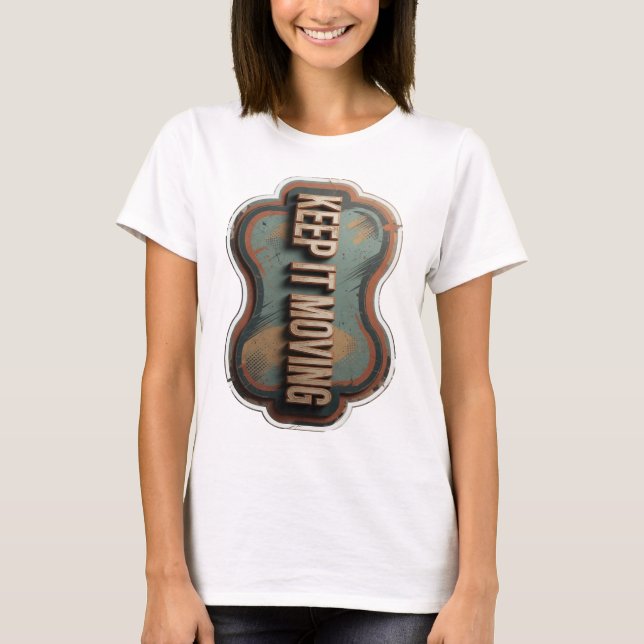 Elegantes Gold KEEP IT MOVING Textdesign T-Shirt (Vorderseite)