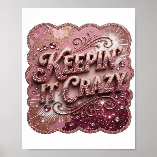 Elegantes Gold KEEPIN' IT CRAZY Druck Poster (Vorne)