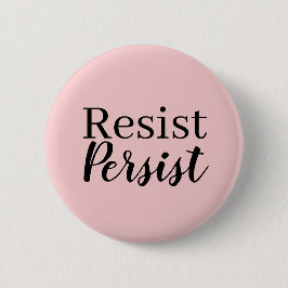 Elegantes, modernes Resist Persist inspirierendes  Button