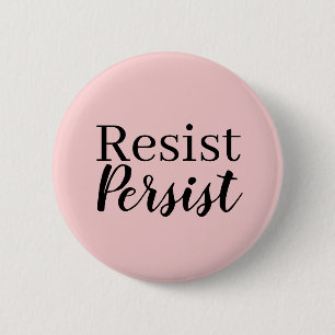 Elegantes, modernes Resist Persist inspirierendes Button