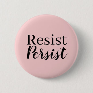 Elegantes, modernes Resist Persist inspirierendes Button